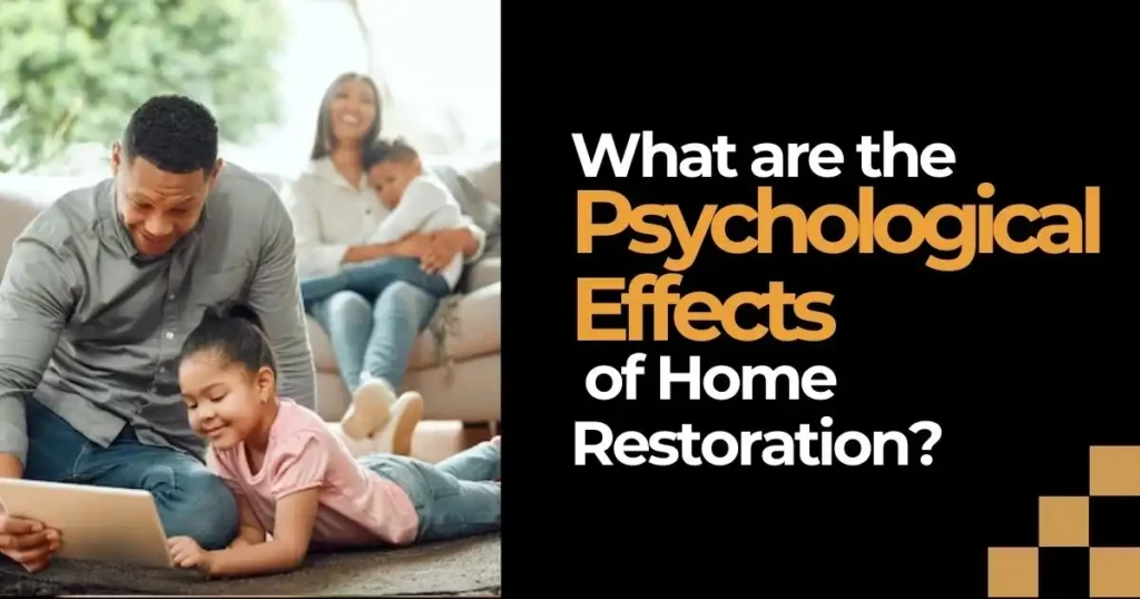 What are the Psychological Effects of Home Restoration?
