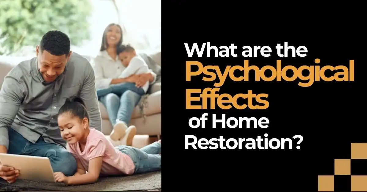 What are the Psychological Effects of Home Restoration?