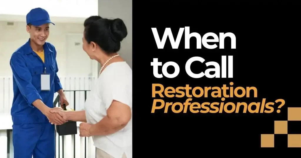 When to Call Restoration Professionals